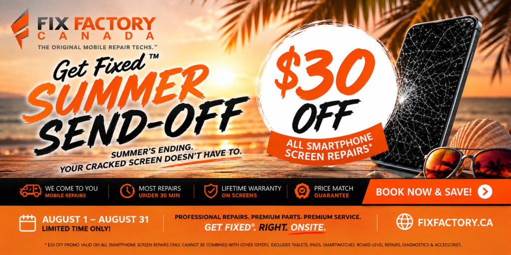 Get Fixed -Summer Send Off Event - Save 30 on Screen Fix with Fix Factory